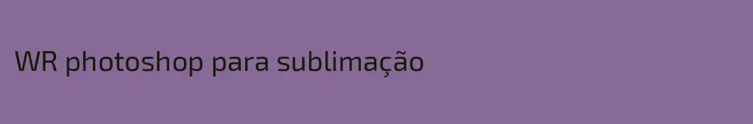 WR photoshop para sublimação